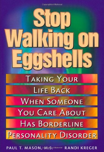 Cover of Stop Walking on Eggshells: Taking Your Life Back When Someone You Care About Has Borderline Personality Disorder