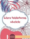  Libro tablaturas ukelele: cuaderno para música