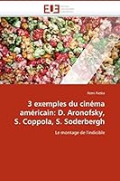 3 Exemples Du Cina(c)Ma AMA(C)Ricain: D. Aronofsky, S. Coppola, S. Soderbergh 6131520895 Book Cover