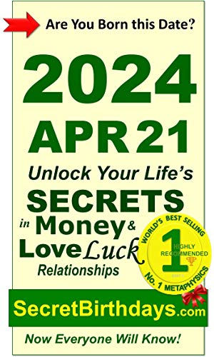Image of Born 2024 Apr 21? Your Birthday Secrets to Money, Love Relationships Luck: Fortune Telling Self-Help: Numerology, Horoscope, Astrology, Zodiac, Destiny Science, Metaphysics (20240421)