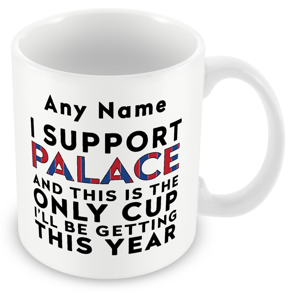 Personalised Crystal Palace Mug – Funny Football Gift – Only Cup This Year — image 1