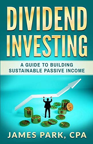 Dividend Investing: A Guide to Building Sustainable Passive Incom...