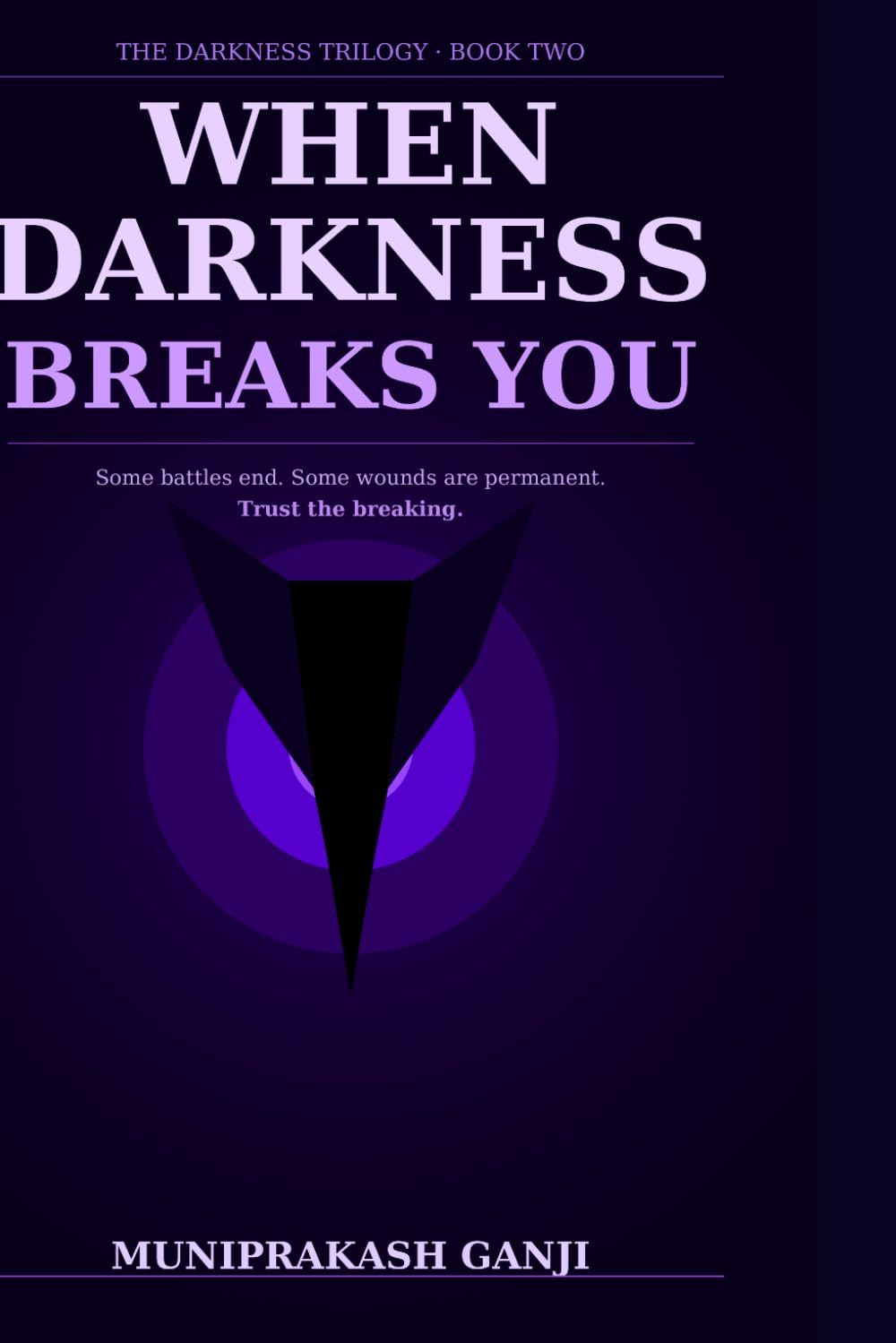 When Darkness Breaks You: The Darkness Trilogy, Book Two
