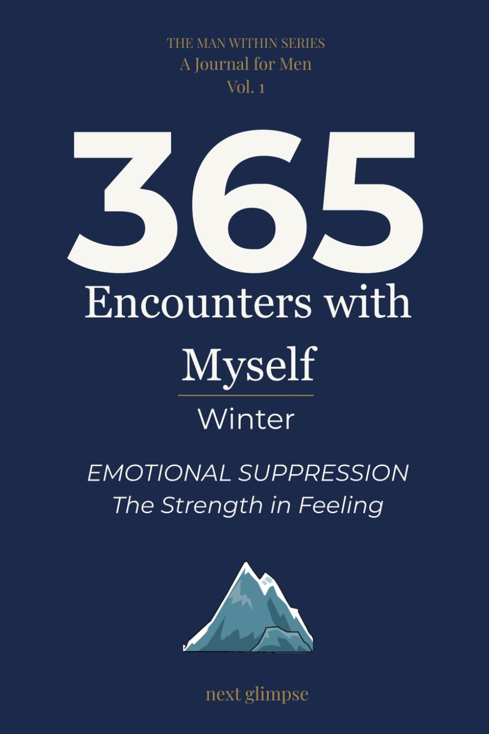 365 Encounters with Myself: Winter · Emotional Suppression: The Strength in Feeling