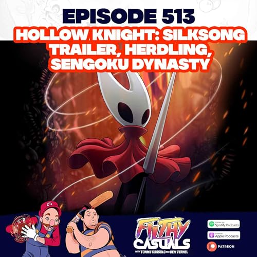 『Episode 513: Hollow Knight: Silksong Trailer, Herdling, Sengoku Dynasty』のカバーアート