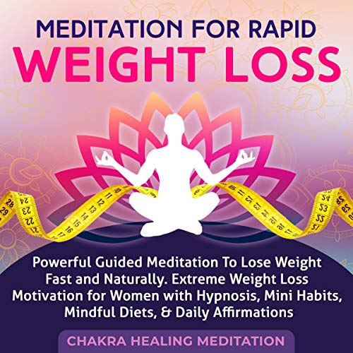 Meditation for Rapid Weight Loss Powerful Guided