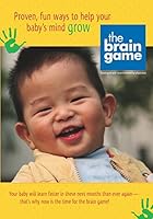 The Brain Game: Proven, fun ways to help your baby's mind grow 1973132982 Book Cover