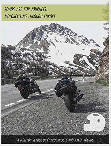 Télécharger Roads are for Journeys: Motorcycling through Europe Gratuit
