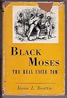 Black Moses,: The real Uncle Tom B0006AW81S Book Cover