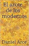 El azote de los modernos