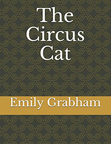 The Circus Cat - Grabham, Emily