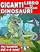 Giganti Dinosauri Libro Da Colorare Per Bambini: Grande Regalo Per Ragazzi e Ragazze, Con 50 Adorabili Dinosauri Stupirà Tutta La Famiglia, Tutti Da ... età 4-8.Assolutamente Da Vedere La Pagina 101