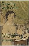 Drawing with Color: Smithsonian Art Museums