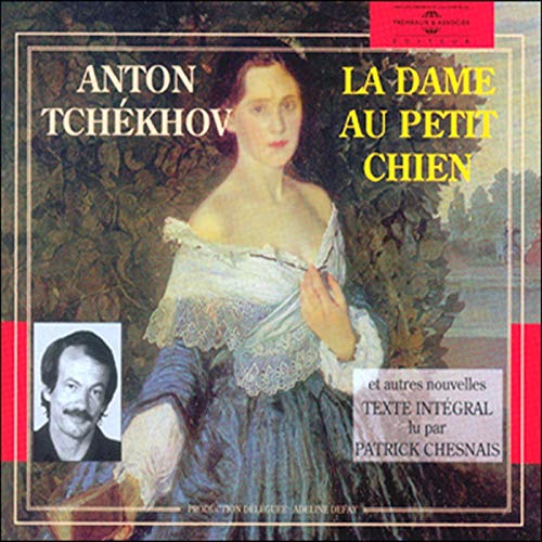 Listen to La dame au petit chien et autres nouvelles by Anton Tchekhov