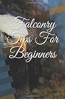 Falconry Tips for Beginners 1980816719 Book Cover