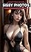 SISSY PHOTOS (Feminization, Crossdressing)