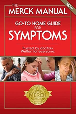 Essential Insights: A Comprehensive Review of The Merck Manual Go-To Home Guide For Symptoms (Merck Manual Home Health Handbook Book 1)