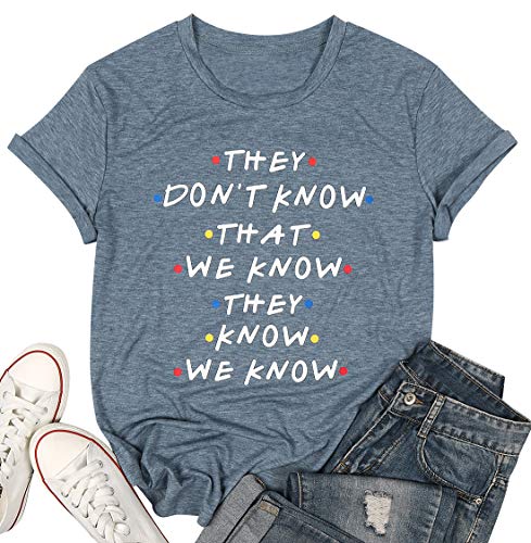 Friends They Don't Know T-Shirt for Women Letters Print Friends TV Show Graphic