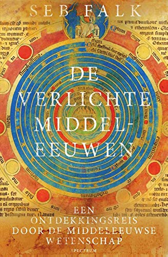 De verlichte middeleeuwen: Een ontdekkingsreis door de middeleeuwse wetenschap