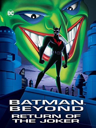 Batman Beyond: Return of the Joker Batman Beyond: Return of the Joker