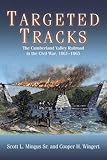 Targeted Tracks: The Cumberland Valley Railroad in the Civil War, 1861–1865