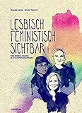  Lesbisch, feministisch, sichtbar: Rolemodels aus dem deutschsprachigen Raum