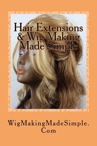 Hair Extensions & Wig Making Made Simple