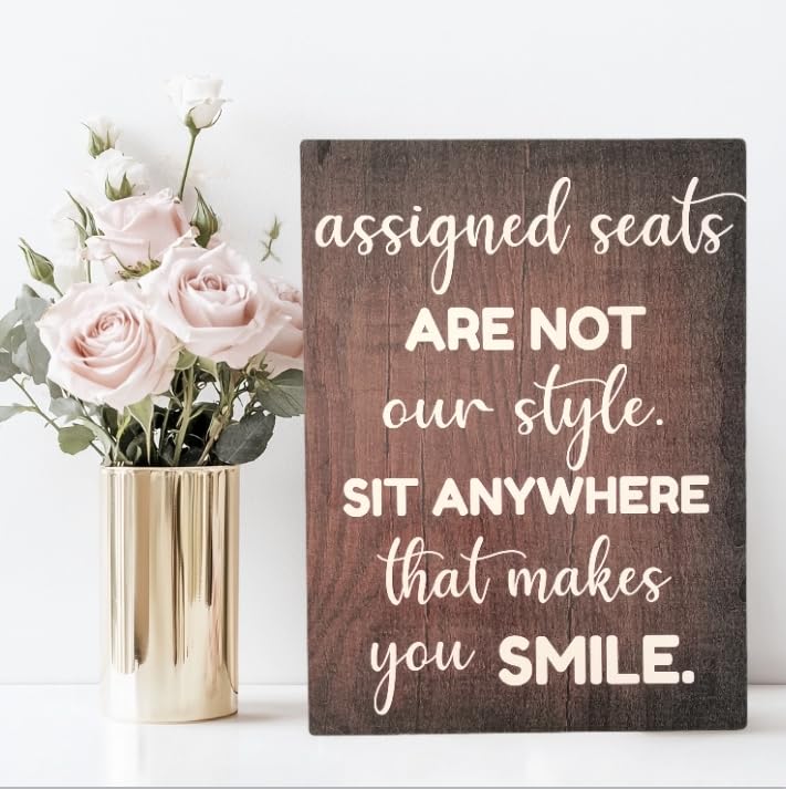 Assigned Seats Wood Sign, Assigned Seats Are Not Our Style Sit Anywhere That Makes You Smile, Rustic Wedding Signs Chic Wedding Entrance Sign Ceremony