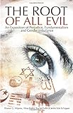The Root of All Evil: An Exposition of Prejudice, Fundamentalism and Gender Imbalance