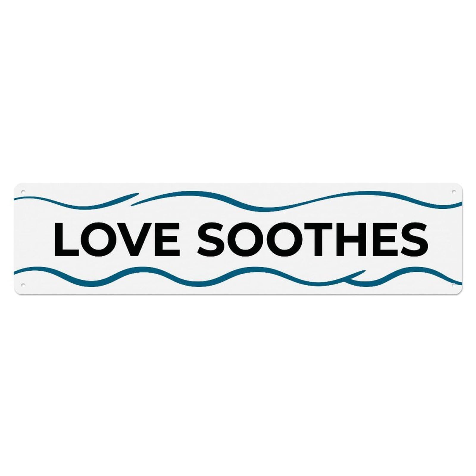 Love Soothes Calming Presence Metal Tin Skinny Sign Plaque Wall Decor for Cafe, Club Bar, Office, Home Garden Metal Poster 4x16Inch