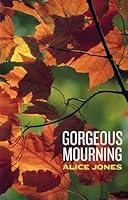 Gorgeous Mourning 0974468711 Book Cover