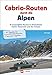 Produktbild Cabrio Routen: 10 ausgewählte Routen in Deutschland, Italien, Österreich und der Schweiz, mit Karten und Übernachtungsvorschlägen. Cabrio-Routen durch die Alpen.