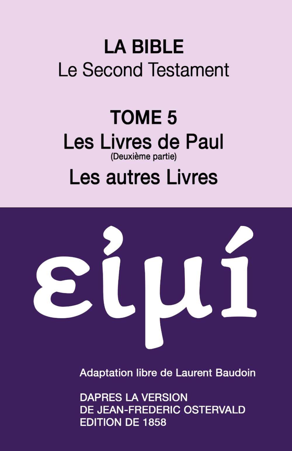 La Bible Le Second Testament : Les livres de Paul (2) et les autres
