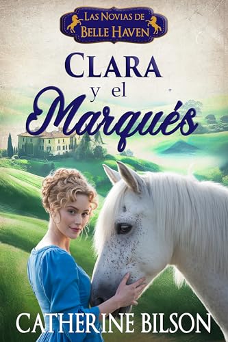Clara y el Marqués: Las Novias de Belle Haven Libro 2