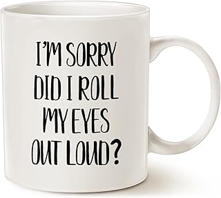 This Funny Coffee Mug Christmas Gifts 11 Oz, I\'m Sorry Did I Roll My Eyes Out Loud? Best Birthday Cup for Friends Colleagues Family