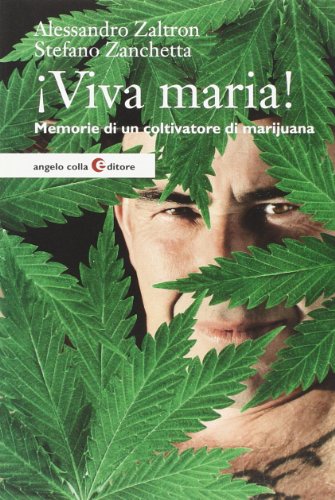 Viva maria! Memorie di un coltivatore di marijuan