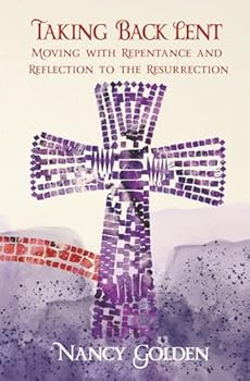 Paperback Taking Back Lent: Moving with Repentance and Reflection to the Resurrection Book