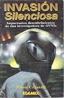 Invasion Silenciosa: Impactantes Descubrimientos De Una Investigadora De Ovnis 9684097204 Book Cover