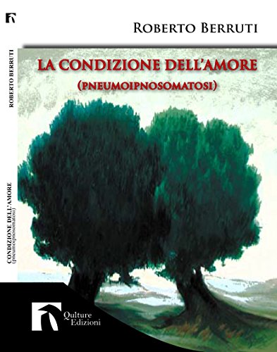 La condizione dell'amore: (PNEUMOIPNOSOMATOSI) La condizione dell'amore: (PNEUMOIPNOSOMATOSI)