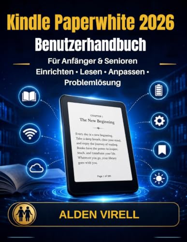 Kindle Paperwhite Benutzerhandbuch 2026: Eine Schritt-für-Schritt-Anleitung für Anfänger und Senioren zum Einrichten, Lesen, Anpassen und Verwalten ... Beheben häufiger Probleme (German Edition) image 2