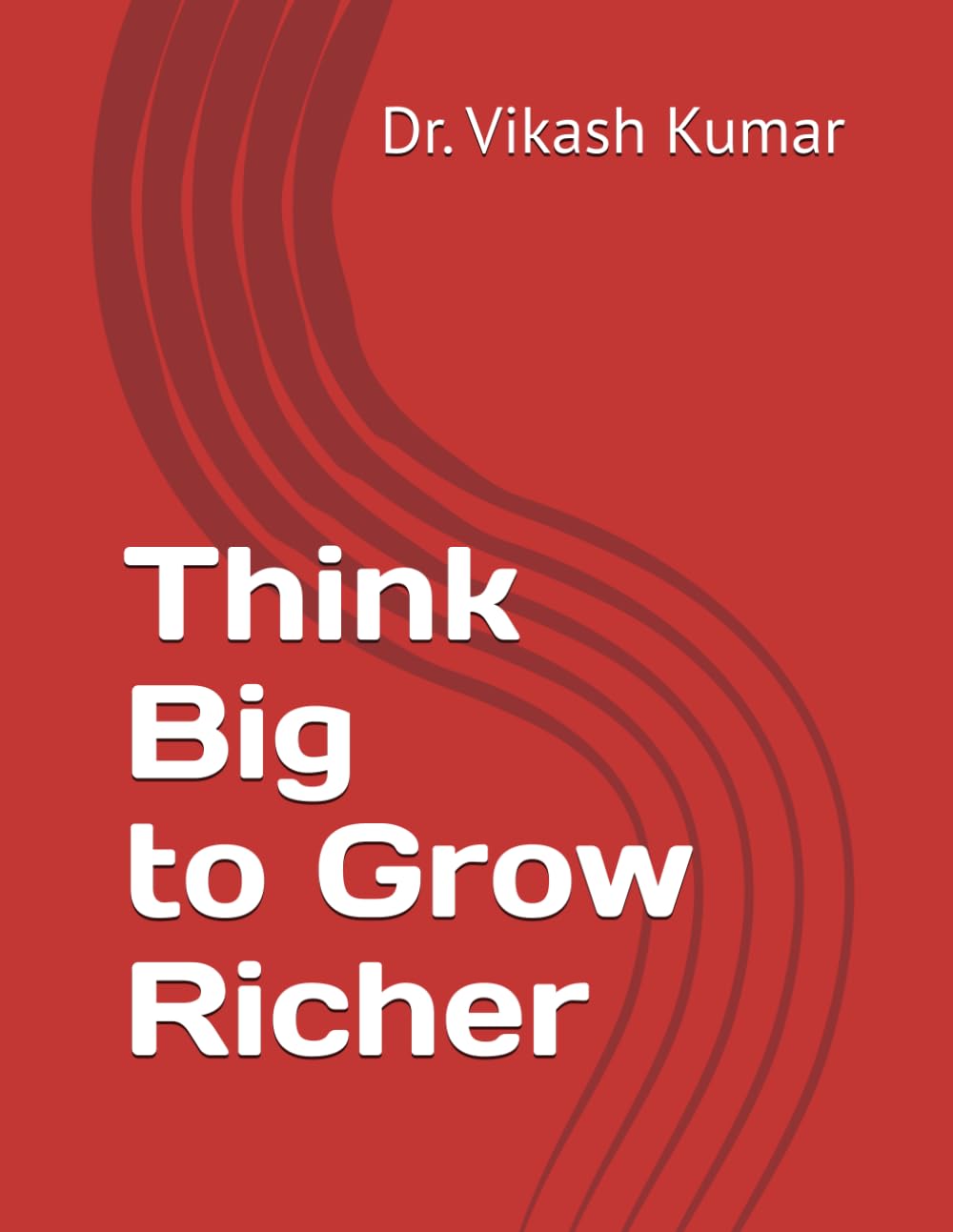 Think Big to Grow Richer