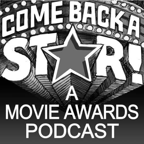 Come Back a Star: A Movie Award Podcast cover art