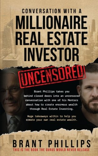 Conversation with a Millionaire Real Estate Investor Conversation with a Millionaire Real Estate Investor