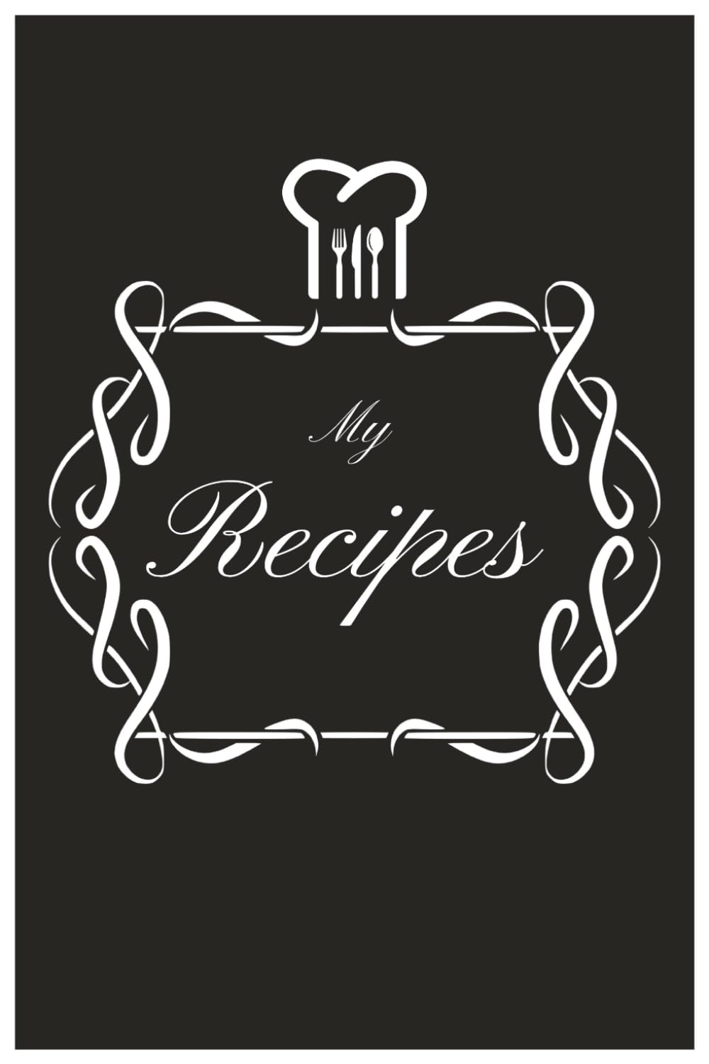 My Recipes: Blank Recipe Template Journal to Write in Your Own Recipes, , Recipe Journal Holds 100 Recipes | 6'' x 9'' | Perfect for Chefs and People Who Love to Cook |