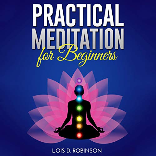 Practical Meditation for Beginners by Lois D. Robinson episode artwork