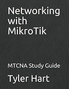 Networking with MikroTik MTCNA Study Guide