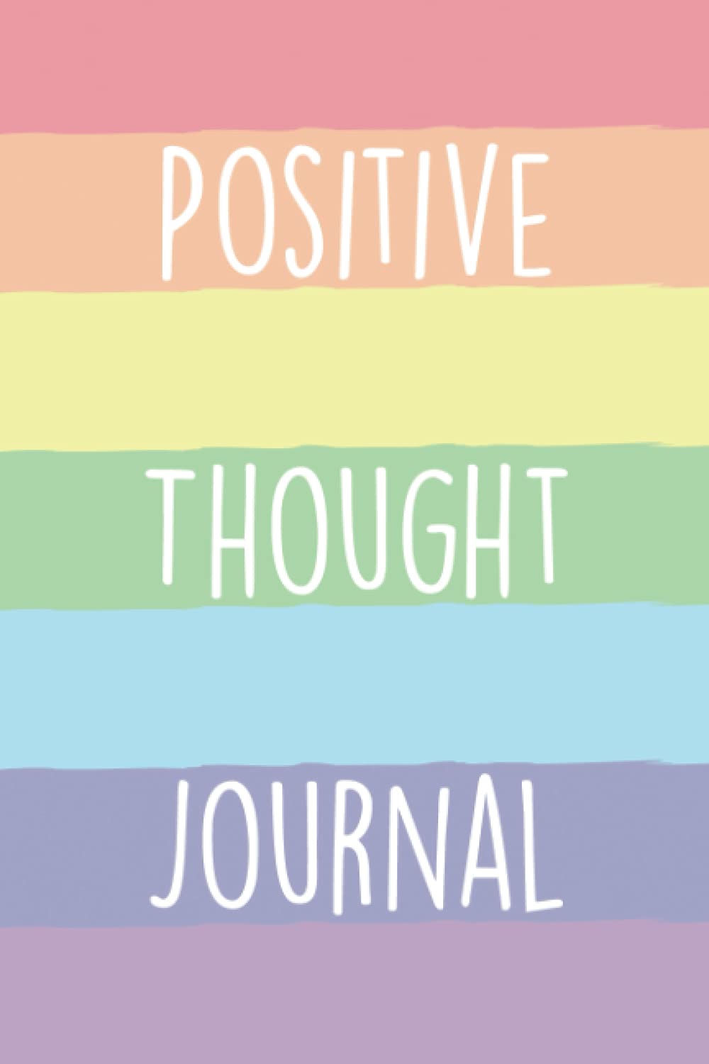 Positive Thought Journal: One Line A Day Journal For Focusing On The Positive Aspects of Life To Help Improve Mental Health And Promote Positive Thinking