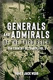  P-z: Volume 3: P-Z (Generals and Admirals of the Third Reich: for Country or Fuhrer, 3)