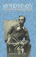 With The Rich And Mighty: Emlen Etting Of Philadelphia 0981512909 Book Cover