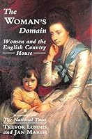 The Woman's Domain: Women and the English Country House (Illustrated) 0140138501 Book Cover